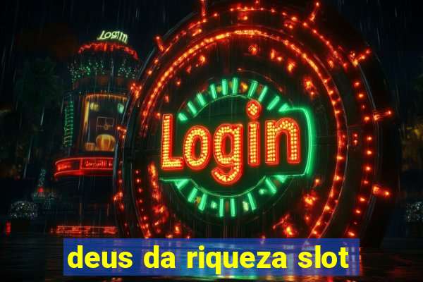 deus da riqueza slot