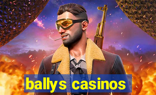 ballys casinos