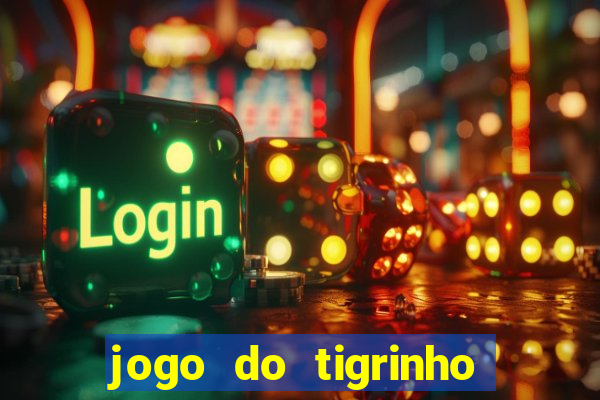 jogo do tigrinho é bom