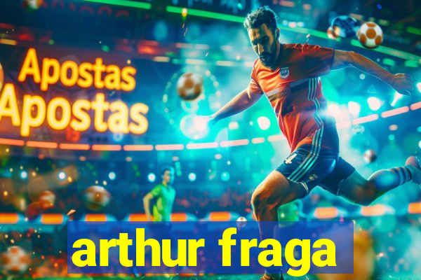 arthur fraga