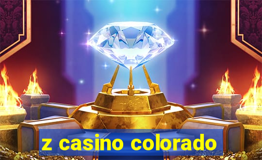 z casino colorado