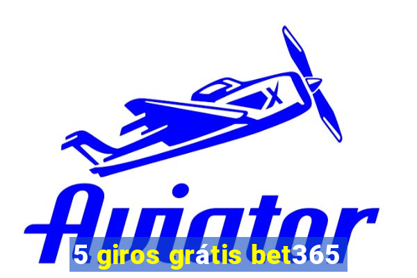 5 giros grátis bet365