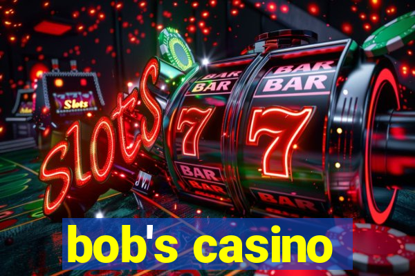 bob's casino