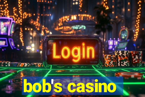 bob's casino