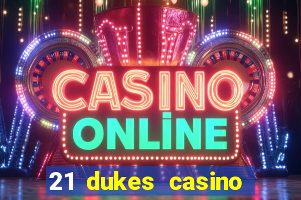 21 dukes casino free spins