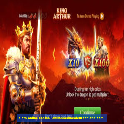 slots online casino -onlinecasinosdeutschland.com