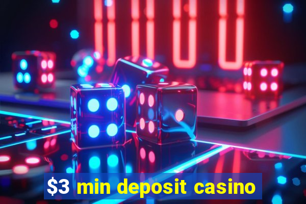 $3 min deposit casino