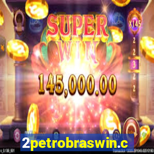 2petrobraswin.com