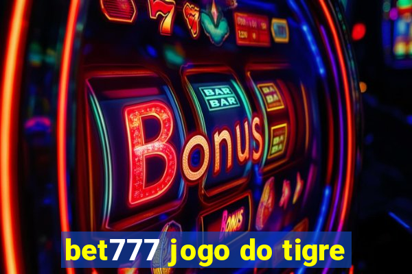 bet777 jogo do tigre