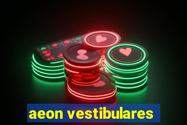 aeon vestibulares