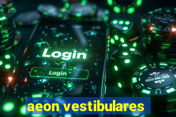 aeon vestibulares