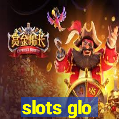 slots glo