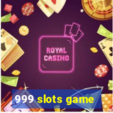 999 slots game