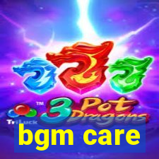 bgm care