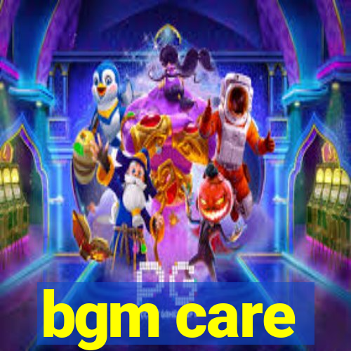 bgm care