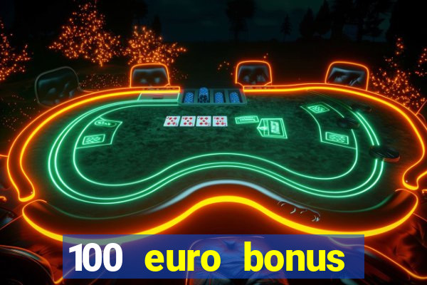 100 euro bonus ohne einzahlung casino