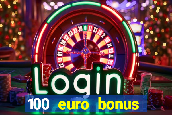 100 euro bonus ohne einzahlung casino