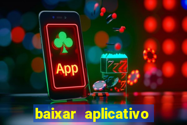 baixar aplicativo aposta ganha