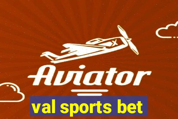 val sports bet