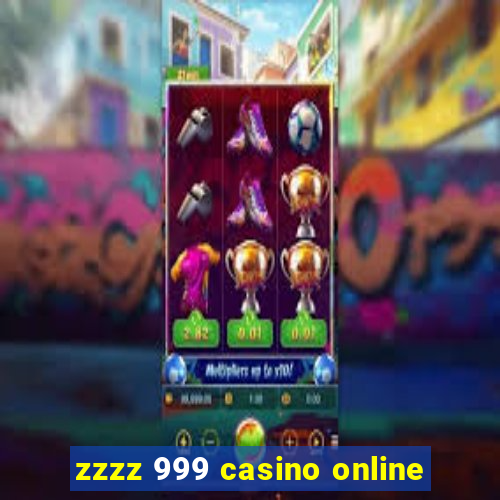 zzzz 999 casino online