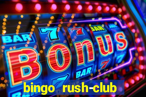 bingo rush-club bingo games