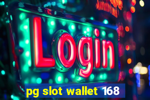 pg slot wallet 168