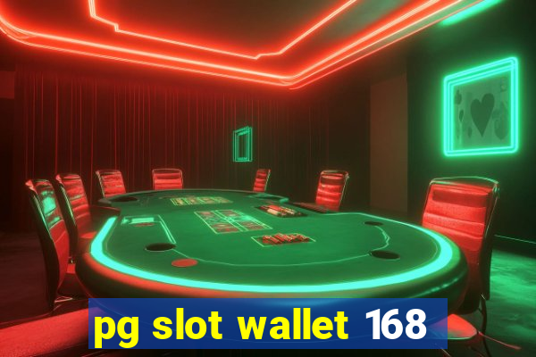 pg slot wallet 168