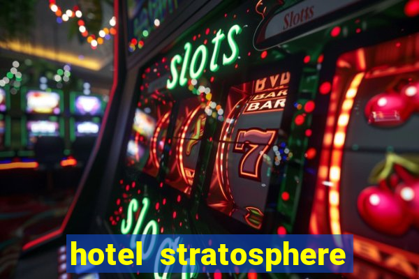 hotel stratosphere hotel & casino