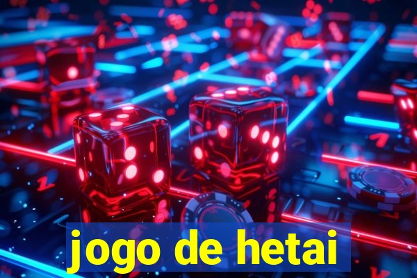 jogo de hetai