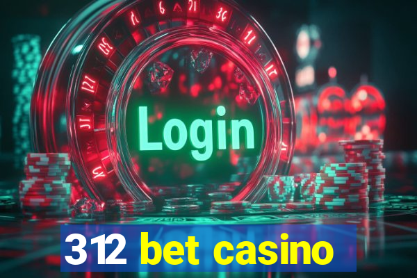 312 bet casino