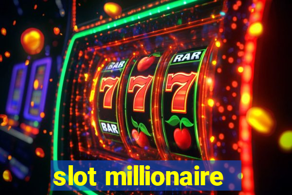 slot millionaire