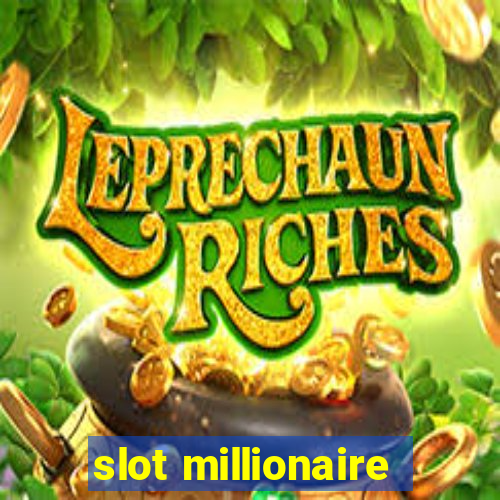 slot millionaire