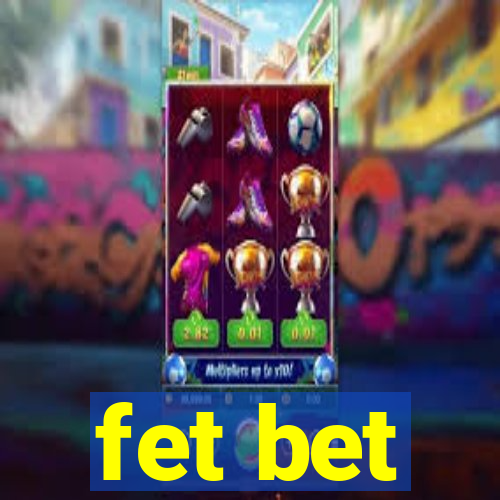 fet bet