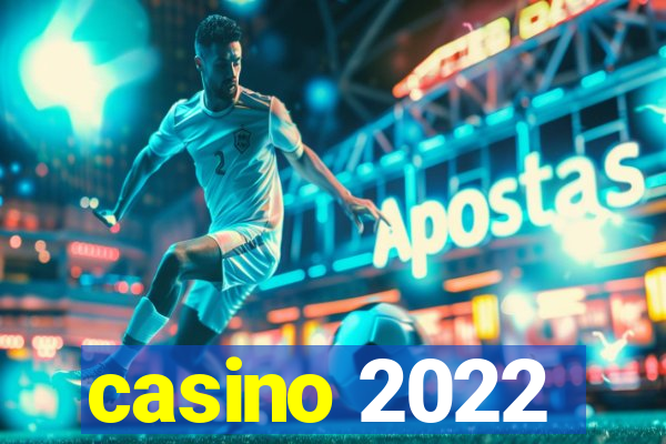 casino 2022