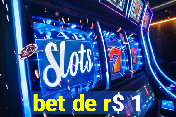 bet de r$ 1