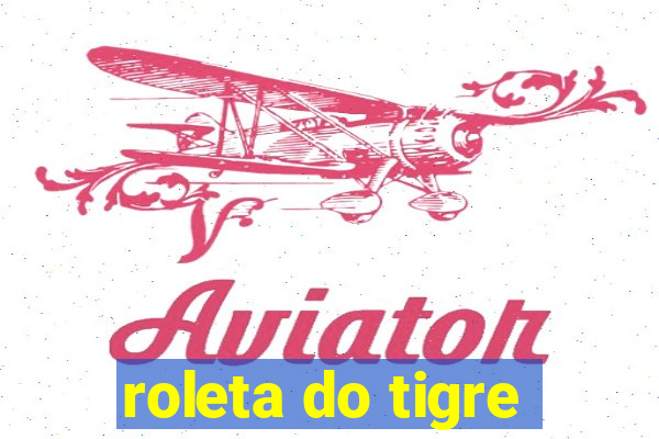 roleta do tigre