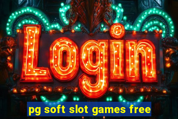 pg soft slot games free