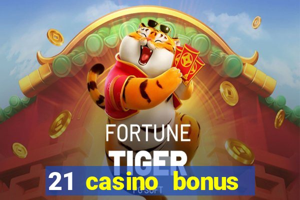 21 casino bonus ohne einzahlung