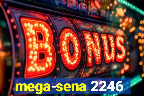 mega-sena 2246