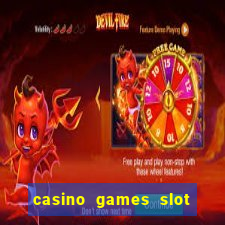 casino games slot machines free