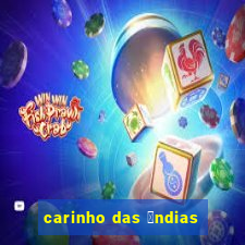 carinho das 铆ndias