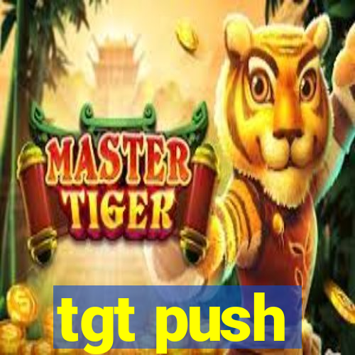 tgt push