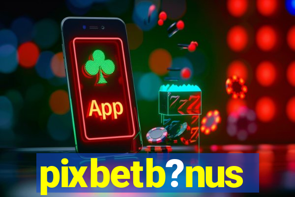 pixbetb?nus