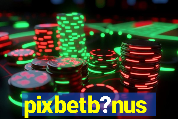 pixbetb?nus