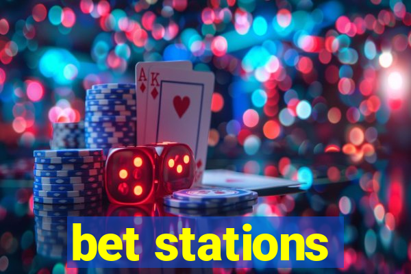 bet stations