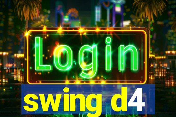 swing d4