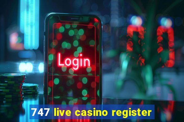 747 live casino register