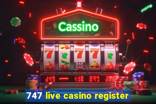 747 live casino register