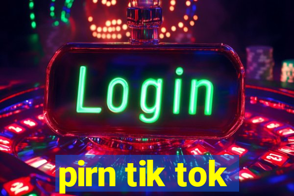 pirn tik tok