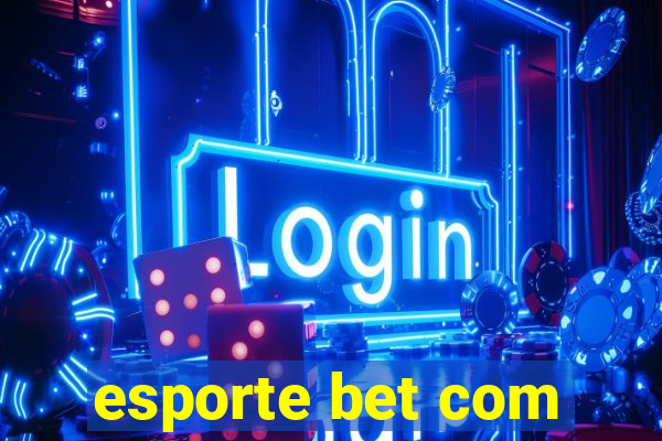 esporte bet com